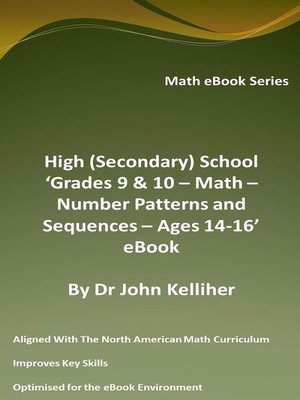 cover image of High (Secondary) School 'Grades 9 & 10 – Math – Number Patterns and Sequences – Ages 14-16' eBook